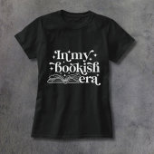 In My Bookish Era White Ink Women's T-shirt