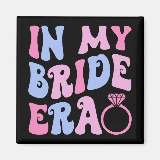 In My Bride Era Bruidsfeest Verloving BA Magneet (Voorkant)