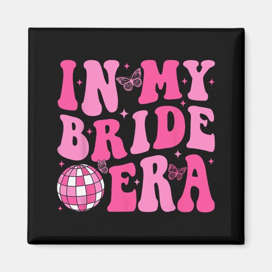 In My Bride Era Bruidsmeisje Bruid Squad Disco Bac Magneet (Voorkant)