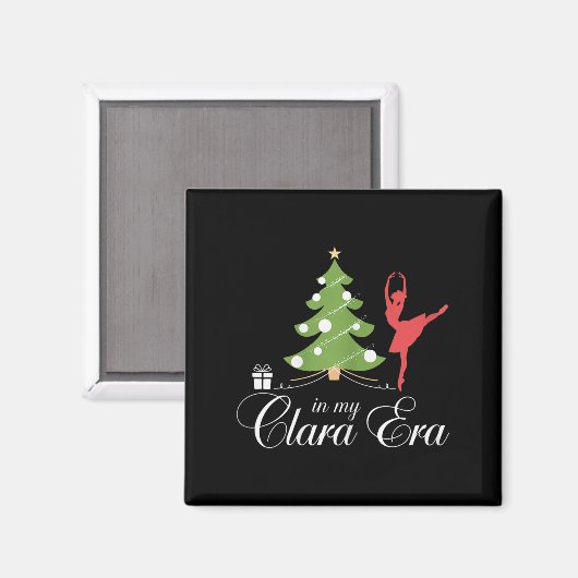 In My Clara Era Nutcracker Holiday Christmas Xmas Magneet (Voorkant / Achterkant)