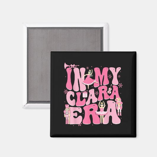 In My Clara Era Nutcracker Xmas Christmas Holiday  Magneet (Voorkant / Achterkant)