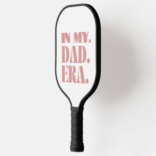 In My Dad Era Pickleball Paddle (Links)