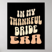 In My Dankbare Bruid Tijdperk T-shirt Thanksgiving Poster (Voorkant)