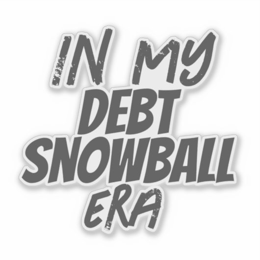 'In My Debt Snowball Era' Financial Commitment  Sticker (Voorkant)