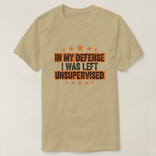 in My Defence I was Left Unsupervised Funny Retro T-shirt (Design voorkant)
