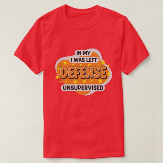 in My Defence I was Left Unsupervised Funny Retro T-shirt (Design voorkant)