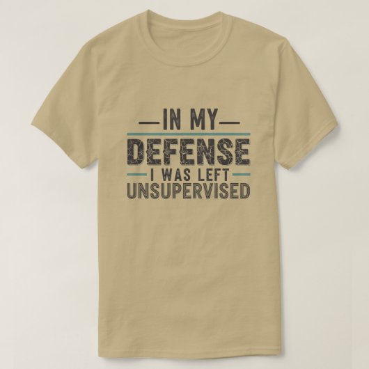 in My Defence I was Left Unsupervised Funny Retro T-shirt (Design voorkant)