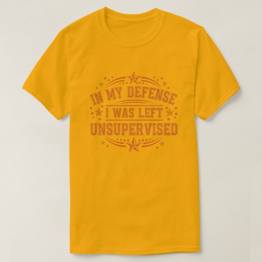 in My Defence I was Left Unsupervised Funny Retro T-shirt (Design voorkant)