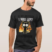 In My Defense I Was Left Unsupervised Black Cat hu T-shirt (Voorkant)