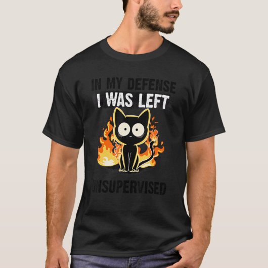 In My Defense I Was Left Unsupervised Black Cat hu T-shirt (Voorkant)