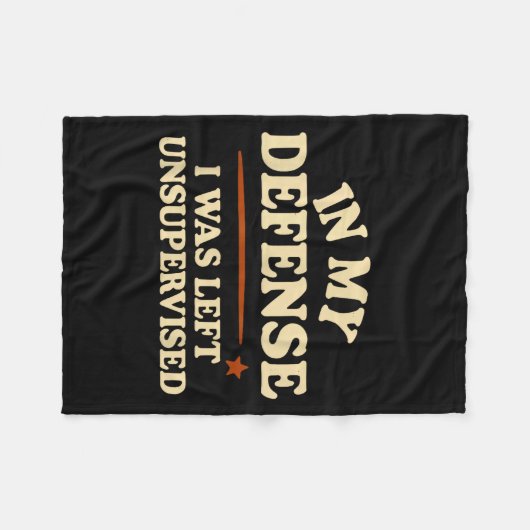 In My Defense I Was Left Unsupervised Funny  Fleece Deken (Voorkant (Horizontaal))