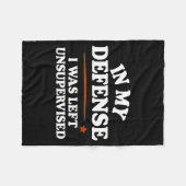 In My Defense I Was Left Unsupervised Humor Saying Fleece Deken (Voorkant (Horizontaal))