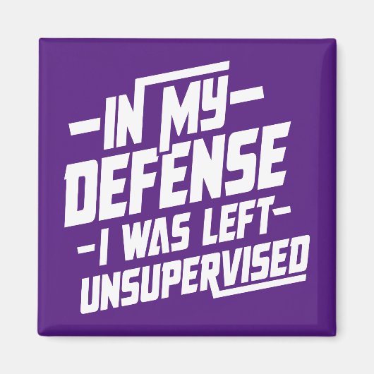 In my defense I was left unsupervised Magneet (Voorkant)