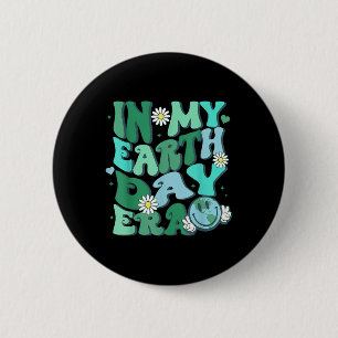 In My Earth Day Era Funny Earth Day 2024 is het ti Ronde Button 5,7 Cm