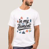 "In My Element" Natuur-geïnspireerd elementontwerp T-shirt (Voorkant)