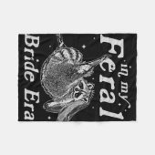 In My Feral Bride Era Wasbeer Shirt Funny Feral Ra Fleece Deken (Voorkant (Horizontaal))