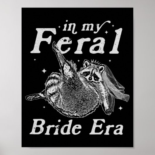 In My Feral Bride Era Wasbeer Shirt Funny Feral Ra Poster (Voorkant)