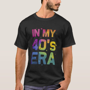 In My Forties Era Cool 40th Birthday Grappig 40 s T-shirt