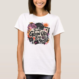 In My Glow Up Era T-shirt
