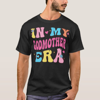 In My Godmother Era Retro Godmom Mother Proposal M T-shirt