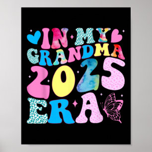 In My Grandma 2025 Era Funny Groovy Nieuw Oma Mo Poster