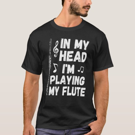 In My Head I'm Playing My Flute Musician & Flutist T-shirt (Voorkant)