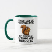 In My Head I'm Thinking About Squirrels Humor Mok (Links)