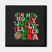 In My Holly Xmas Jolly Teacher Era Teacher Vibes C Magneet (Voorkant)