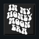 In My Honeymoon Era - Wedding New Bride Groom Magneet<br><div class="desc">In My Honeymoon Era - Wedding New Bride Groom</div>