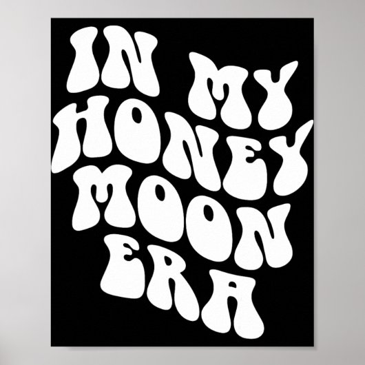 In My Honeymoon Era - Wedding New Bride Groom  Poster (Voorkant)