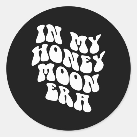 In My Honeymoon Era - Wedding New Bride Groom  Ronde Sticker (Voorkant)