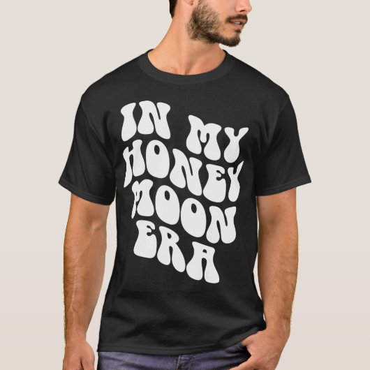 In My Honeymoon Era - Wedding New Bride Groom T-shirt (Voorkant)