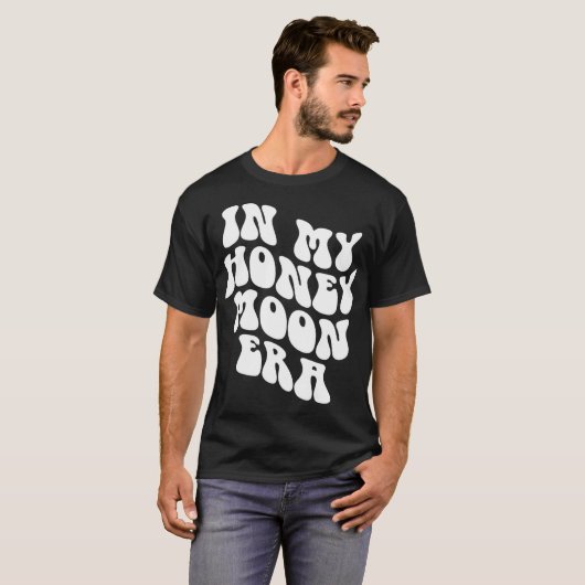 In My Honeymoon Era - Wedding New Bride Groom  T-shirt (Voorkant volledig)