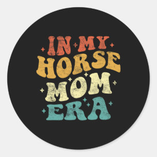 In My Horse Mom Era Funny Horse Mom  moeder Ronde Sticker