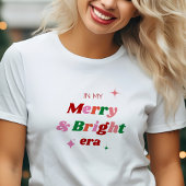In My Merry & Bright Era Feestelijke Kerstvakantie T-shirt