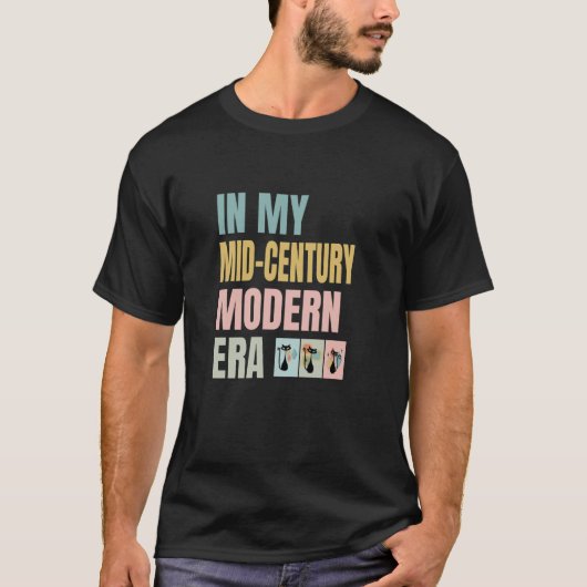 In My Mid-Century Modern ERA, MCM Lovers, Mid Cent T-shirt (Voorkant)