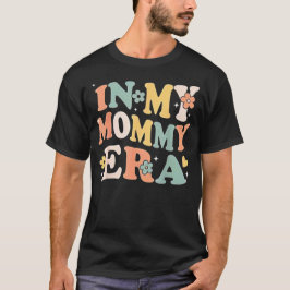 In My Mommy Era Funny Sarcastic Groovy Retro Mothe T-shirt