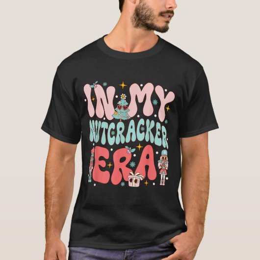 In My Nutcracker Era Groovy Nk Christmas Nutcracke T-shirt (Voorkant)