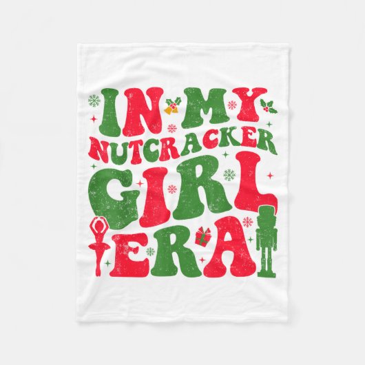 In My Nutcracker Girl Era Groovy Christmas Nutcrac Fleece Deken (Voorkant)