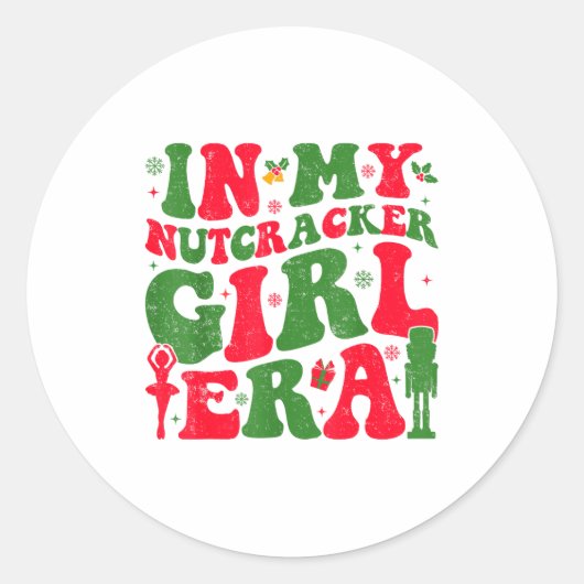 In My Nutcracker Girl Era Groovy Christmas Nutcrac Ronde Sticker (Voorkant)