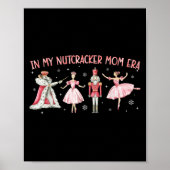 In My Nutcracker Mom Era Christmas Xmas Holiday Pa Poster (Voorkant)