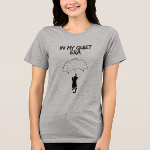In My Quiet Era – Bewerkbaar Quote Cat T-Shirt