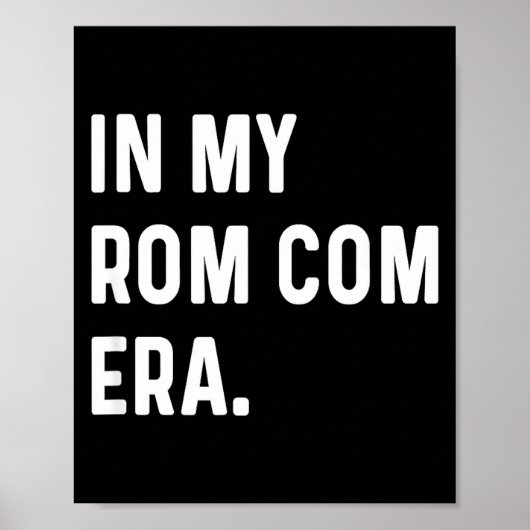 In My Rom Com Era - Funny Eras Trend Saying Valent Poster (Voorkant)