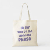 In My Sick of the Word Era Fase Grappige Slogan Tote Bag (Achterkant)