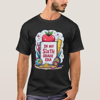 in My Sixth Grade Era Teacher Kids 6th Grade Back  T-shirt