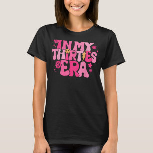 In My Thirties Era Groovy 30th Birthday grappig vo T-shirt