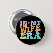 In My Wife Era Schattige Verloofde Bruid Bachelore Ronde Button 5,7 Cm (Voorkant /achterkant)