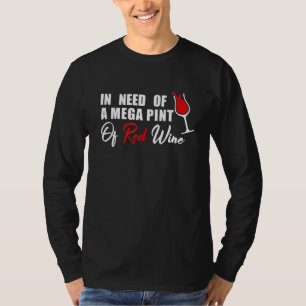 In nood aan een megapunt van Sarcastisch Rood Wijn T-shirt