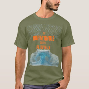 In Normandië regent het - Humoristisch ontwerp T-shirt