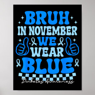 In november dragen we blauw Diabetes bewustzijn Ty Poster